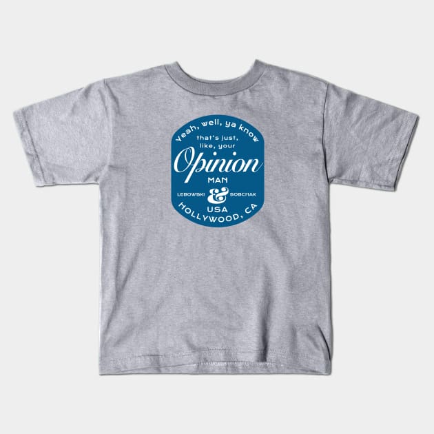 That's just your opinion Kids T-Shirt by LocalZonly